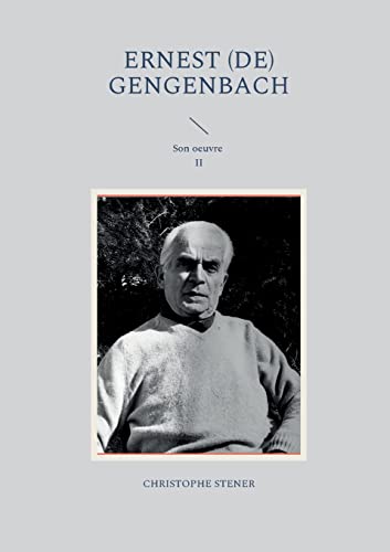 Ernest (De) Gengenbach: Son Oeuvre - Tome 2