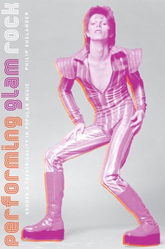 Performing Glam Rock: Gender And Theatricality In Popular Music