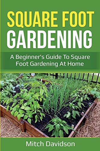 Square Foot Gardening: A Beginner'S Guide To Square Foot Gardening At Home
