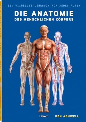 Die Anatomie Des Menschlichen Körpers: Der Menschliche Körper