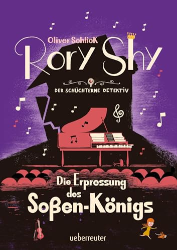 Rory Shy, Der Schüchterne Detektiv - Die Erpressung Des Soßen-Königs (Rory Shy, Der Schüchterne Detektiv, Bd. 6)