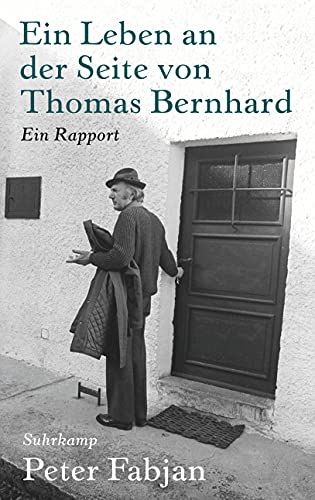 Ein Leben An Der Seite Von Thomas Bernhard: Ein Rapport