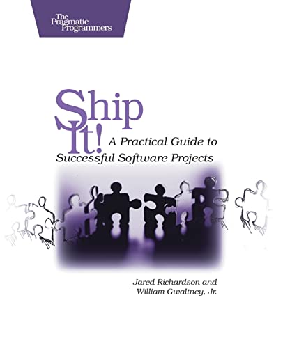 Ship It!: A Practical Guide To Successful Software Projects