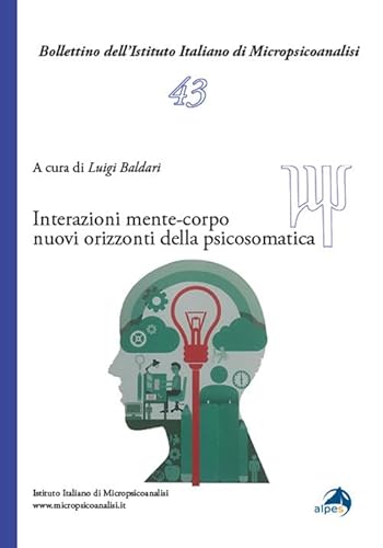 Interazioni Mente-Corpo. Nuovi Orizzonti Della Psicosomatica