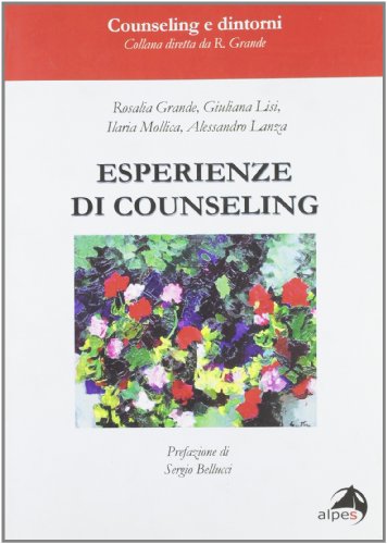 Esperienze Di Counseling. Individuale, Aziendale, Genitoriale, Sportivo