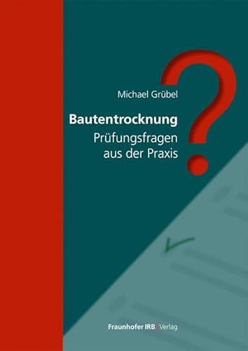 Bautentrocknung: Prüfungsfragen Aus Der Praxis