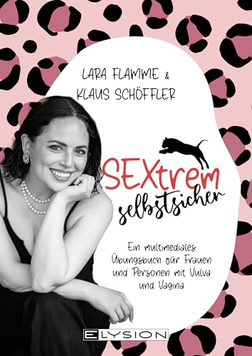 Sextrem Selbstsicher: Ein Multimediales Übungsbuch Für Frauen Und Personen Mit Vulva & Vagina
