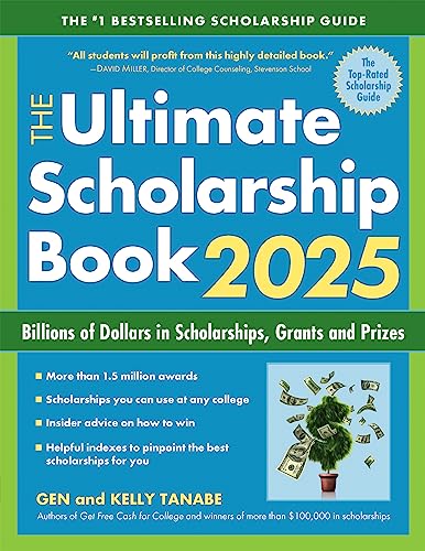 The Ultimate Scholarship Book 2025: Billions Of Dollars In Scholarships, Grants And Prizes