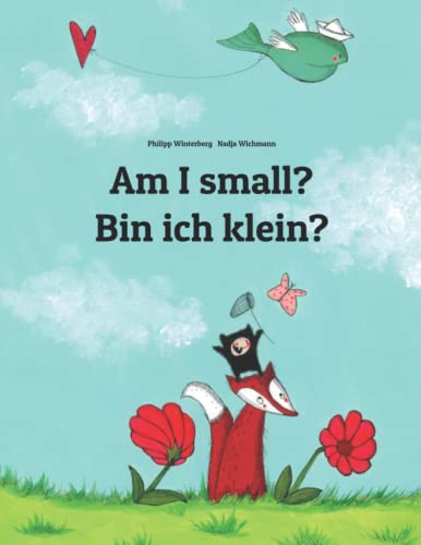 Am I Small? Bin Ich Klein?: Children'S Picture Book English-German (Bilingual Edition)