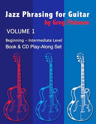Jazz Phrasing For Guitar Volume 1