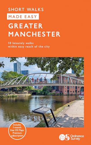 Greater Manchester Short Walks Made Easy | Ordnance Survey | 10 Accessible Walks For Everybody | Guidebook | England | Walks | Urban | Adventure: 10 L