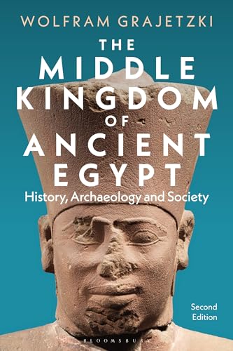 Middle Kingdom Of Ancient Egypt, The: History, Archaeology And Society