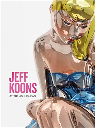 Jeff Koons: At The Ashmolean