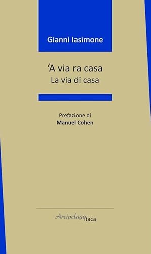 'A Via Ra Casa. La Via Di Casa