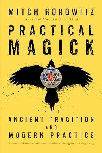 Practical Magick: Ancient Tradition And Modern Practice