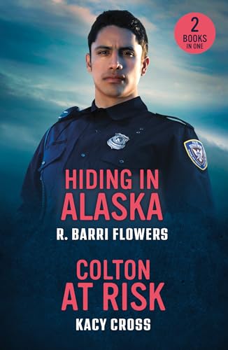 Hiding In Alaska / Colton At Risk: Hiding In Alaska (Bureaus Of Investigation Mysteries) / Colton At Risk (The Coltons Of Arizona)