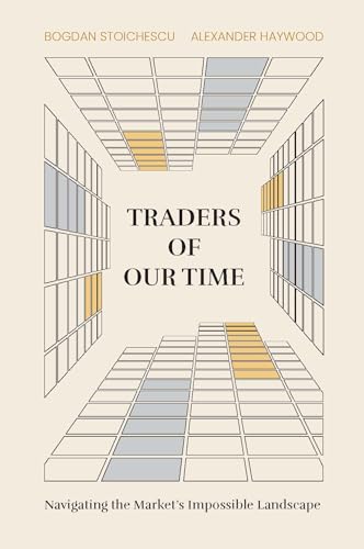 Traders Of Our Time: Navigating The Market'S Impossible Landscape
