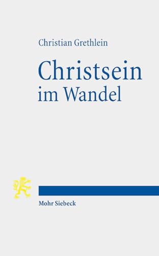 Christsein Im Wandel: Kritische Überlegungen Zu "Glaube", "Kirche" Und "Religion"