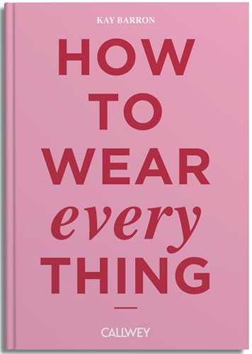 How To Wear Everything