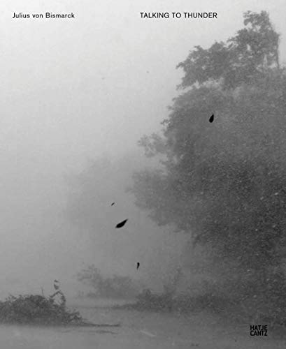 Julius Von Bismarck: Talking To Thunder