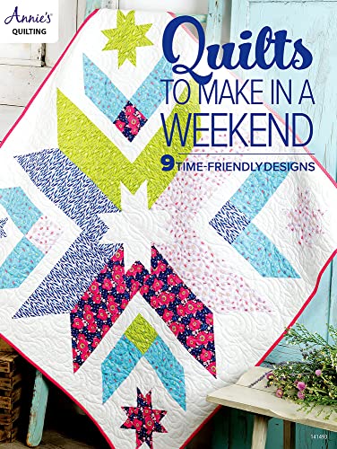 Quilts To Make In A Weekend: 9 Time-Friendly Designs