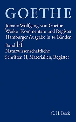 Werke. Hamburger Ausgabe.: Naturwissenschaftliche Schriften 2: Geschichte Der Farbenlehre. Goethes Leben. Zeittafel Zu Goethes Leben Und Werk. ... Ges