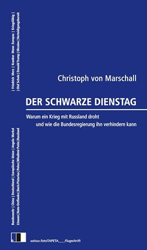 Der Schwarze Dienstag: Warum Ein Krieg Mit Russland Droht Und Wie Die Bundesregierung Ihn Verhindern Kann