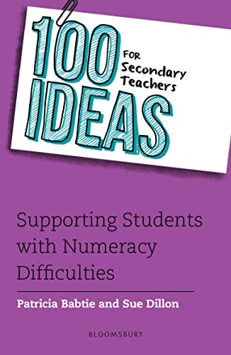 100 Ideas For Secondary Teachers: Supporting Students With Numeracy Difficulties