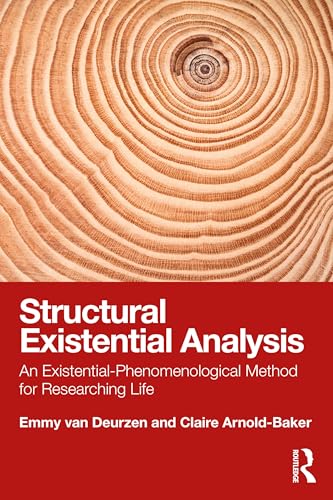 Structural Existential Analysis: An Existential-Phenomenological Method For Researching Life