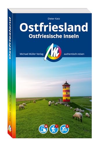 Michael Müller Reiseführer Ostfriesland & Ostfriesische Inseln: 100% Authentisch, Aktuell Und Vor Ort Recherchiert. Inkl. App.