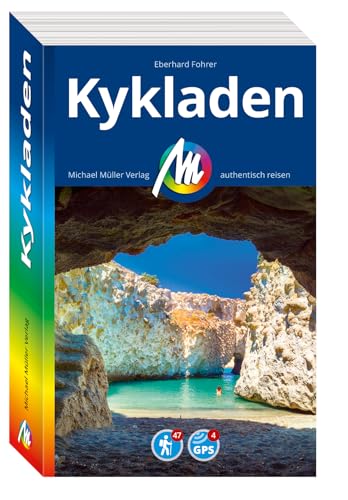 Michael Müller Reiseführer Kykladen: 100% Authentisch, Aktuell Und Vor Ort Recherchiert.
