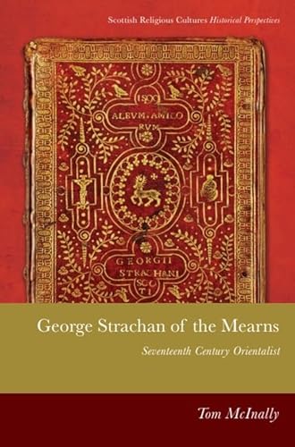 George Strachan Of The Mearns: Sixteenth Century Orientalist