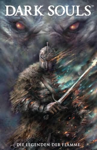 Dark Souls: Bd. 3: Die Legenden Der Flamme