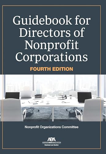 Guidebook For Directors Of Nonprofit Corporations, Fourth Edition