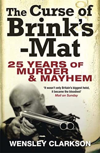 The Curse Of Brink'S Mat: Twenty-Five Years Of Murder And Mayhem: The Story Of The Real-Life Robbery That Inspired Bbc Drama ‘The Gold'