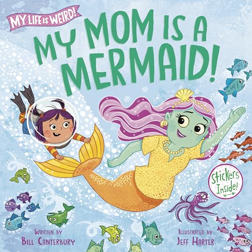 My Mom Is A Mermaid!