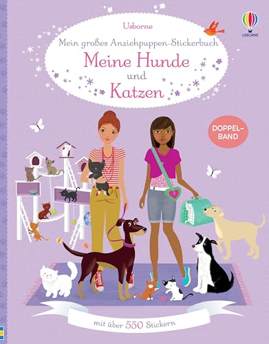 Mein Großes Anziehpuppen-Stickerbuch: Meine Hunde Und Katzen: Mit Über 550 Stickern - Sticker-Doppelband Ab 5 Jahren