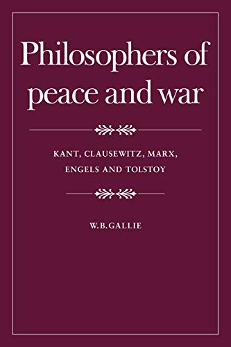 Philosophers Of Peace And War: Kant, Clausewitz, Marx, Engles And Tolstoy