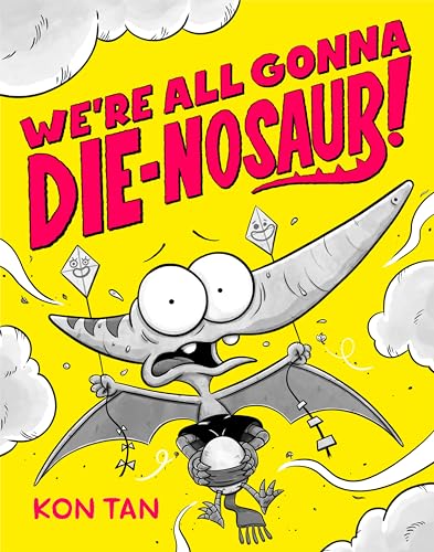 We'Re All Gonna Die-Nosaur!: 1