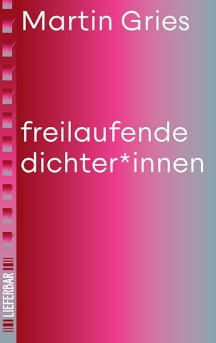 Freilaufende Dichter*Innen