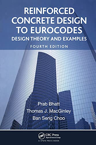 Reinforced Concrete Design To Eurocodes: Design Theory And Examples, Fourth Edition