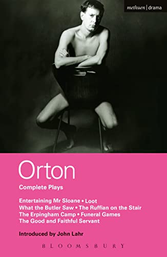 Orton Complete Plays: Entertaining Mr Sloane; Loot; What The Butler; Ruffian; Erpingham Camp; Funeral Games; Good & ...