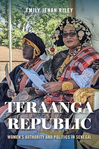 Teraanga Republic: Women'S Authority And Politics In Senegal