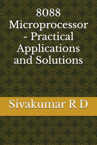 8088 Microprocessor - Practical Applications And Solutions