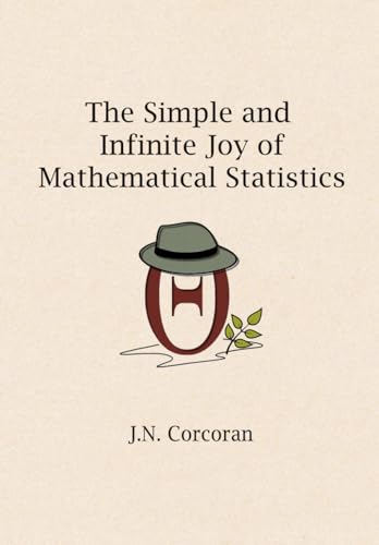 The Simple And Infinite Joy Of Mathematical Statistics