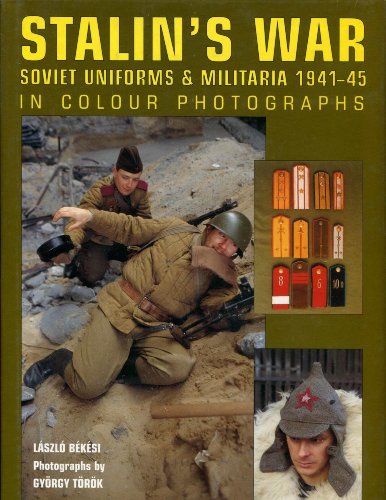 Stalin'S War: Soviet Uniforms And Militaria 1941-45