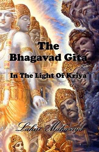 The Bhagavad Gita: In The Light Of Kriya