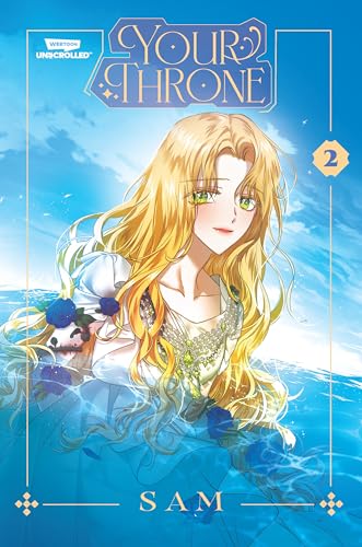 Your Throne Volume Two: A Webtoon Unscrolled Graphic Novel
