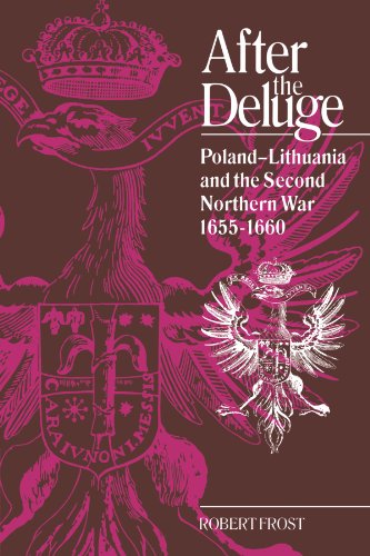 After The Deluge: Poland-Lithuania And The Second Northern War, 1655-1660