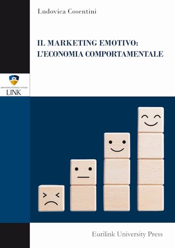 Il Marketing Emotivo: L'Economia Comportamentale
